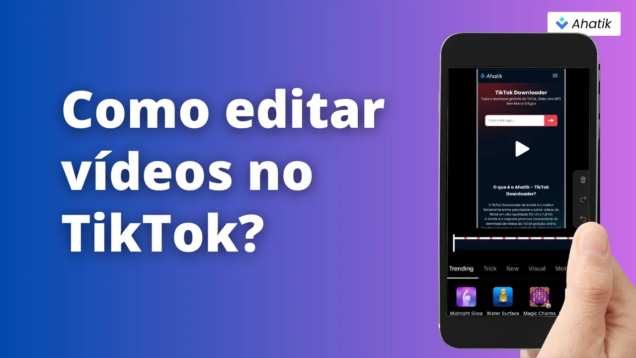 Como editar vídeos no TikTok_  - Ahatik.com